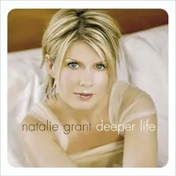 Deeper Life by Natalie Grant