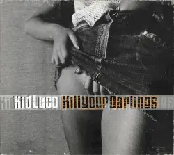 Kill Your Darlings by Kid Loco
