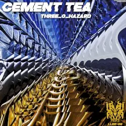 Three_o_Hazard by Cement Tea