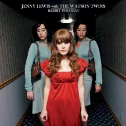 Rabbit Fur Coat by Jenny Lewis with The Watson Twins