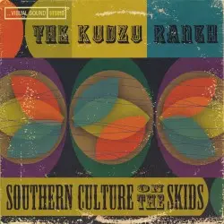 The Kudzu Ranch by Southern Culture on the Skids