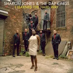 I Learned the Hard Way by Sharon Jones and the Dap‐Kings