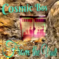 From the Vault by Cosmic Bos