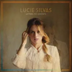 Letters to Ghosts by Lucie Silvas