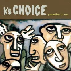 Paradise in Me by K’s Choice