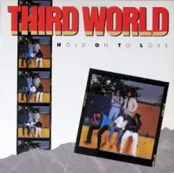 Hold On to Love by Third World