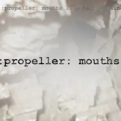 Mouths Like Bailing Twine by Propeller