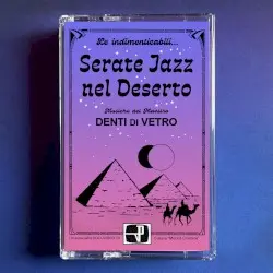Serate Jazz nel Deserto by Denti di vetro