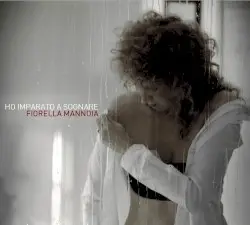 Ho imparato a sognare by Fiorella Mannoia