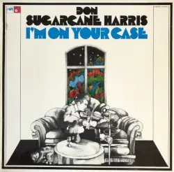 I'm on Your Case by Don “Sugarcane” Harris