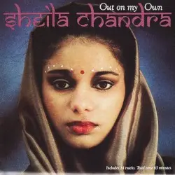 Out on My Own by Sheila Chandra