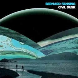 Civil Dusk by Bernard Fanning