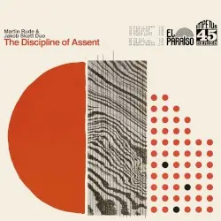 The Discipline of Assent by Martin Rude & Jakob Skøtt Duo