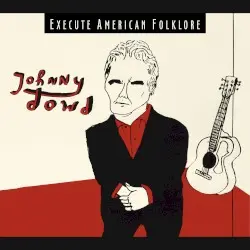 Execute American Folklore by Johnny Dowd