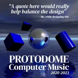 Computer Music 2020-2023 by PROTODOME