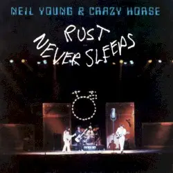 Rust Never Sleeps by Neil Young & Crazy Horse