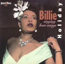 Singing Love Songs by Billie Holiday