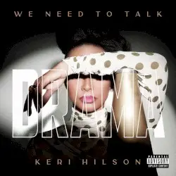 WE NEED TO TALK : DRAMA by Keri Hilson