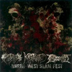 North‐West Slam‐Fest by Crepitation / Kastrated / Ingested