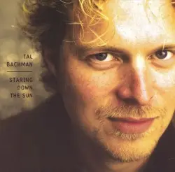 Staring Down the Sun by Tal Bachman