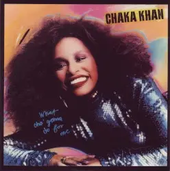 What Cha’ Gonna Do for Me by Chaka Khan