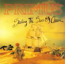 Sailing the Seas of Cheese by Primus