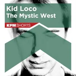 Kid Loco: The Mystic West by Kid Loco