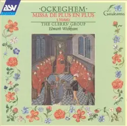 Missa de plus en plus / 5 Motets by Johannes Ockeghem; The Clerks Group, Edward Wickham