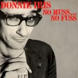 No Muss... No Fuss by Donnie Iris