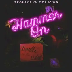 Hammer On by Trouble in the Wind