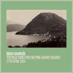 Ten Held Tones for the Pink Granite Quarry by Brian Grainger