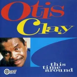 This Time Around by Otis Clay