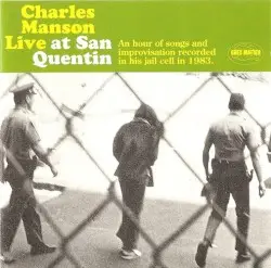 Live at San Quentin by Charles Manson