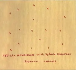 Roman anglais by Félicia Atkinson & Sylvain Chauveau