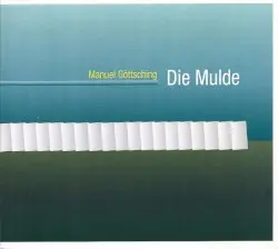 Die Mulde by Manuel Göttsching