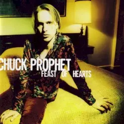 Feast of Hearts by Chuck Prophet