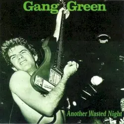 Another Wasted Night by Gang Green