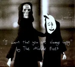 I Want That You Are Always Happy by The Middle East