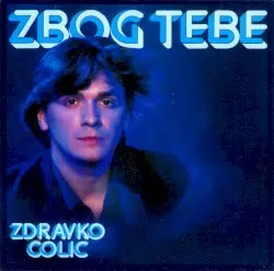 Zbog tebe by Zdravko Čolić