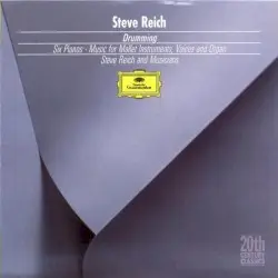 Drumming / Six Pianos / Music for Mallet Instruments, Voices and Organ by Steve Reich