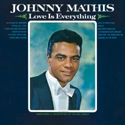 Love Is Everything by Johnny Mathis