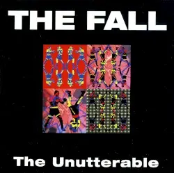 The Unutterable by The Fall