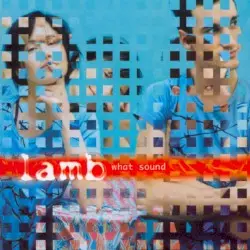 What Sound by Lamb