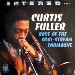 Boss of the Soul-Stream Trombone by Curtis Fuller
