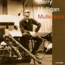 Mullenium by Gerry Mulligan