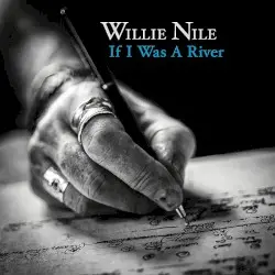 If I Was a River by Willie Nile