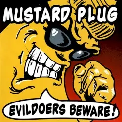 Evildoers Beware! by Mustard Plug