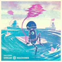 Dream Machines by Galleons