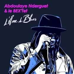 L'Âme du Blues by Abdoulaye Nderguet & le BEX'Tet