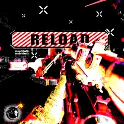 RELOAD! by XXHARDBIT3S